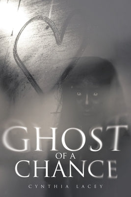 Ghost of a Chance by Lacey, Cynthia