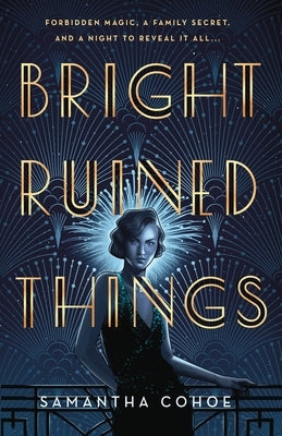 Bright Ruined Things by Cohoe, Samantha