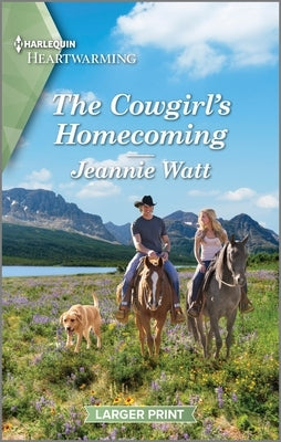 The Cowgirl's Homecoming: A Clean and Uplifting Romance by Watt, Jeannie