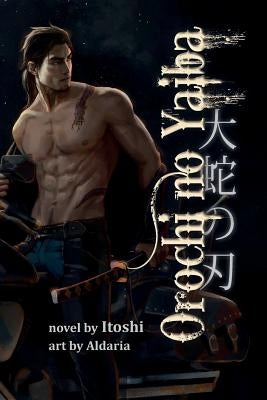 Orochi no Yaiba: The Serpent's Blade by Itoshi