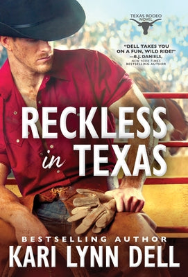 Reckless in Texas by Dell, Kari Lynn