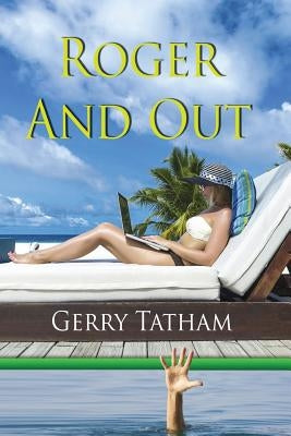 Roger and Out by Tatham, Gerry