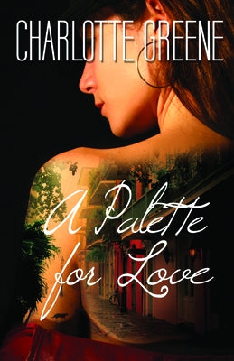 A Palette for Love by Greene, Charlotte