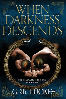 When Darkness Descends by L&#195;&#188;cke, G. W.