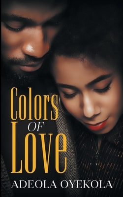 Colors of Love by Oyekola, Adeola