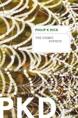 The Cosmic Puppets by Dick, Philip K.