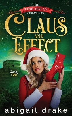 Claus and Effect by Drake, Abigail