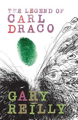 The Legend of Carl Draco by Reilly, Gary