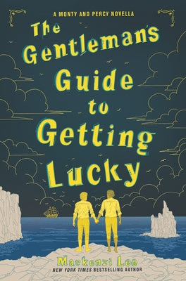 The Gentleman's Guide to Getting Lucky by Lee, Mackenzi