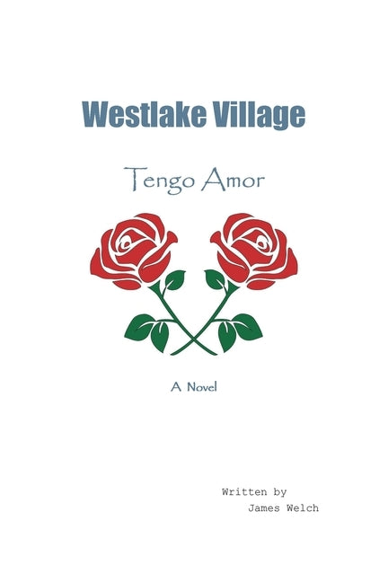 Westlake Village: Tengo Amor by Welch, James