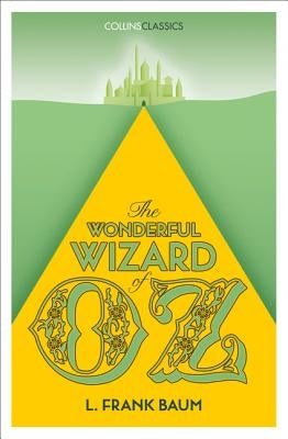 The Wonderful Wizard of Oz by Baum, L. Frank