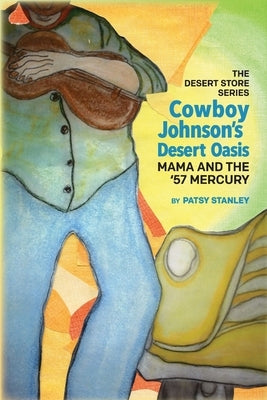 Cowboy Johnson's Desert Oasis by Stanley, Patsy