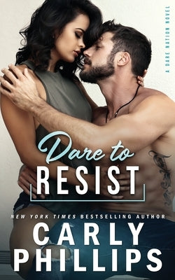 Dare To Resist by Phillips, Carly