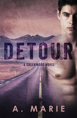 Detour: A Creekwood Novel by Marie, A.