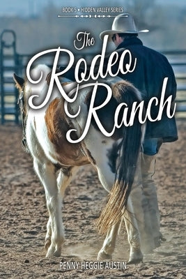 The Rodeo Ranch: Volume 1 by Heggie-Auston, Penny