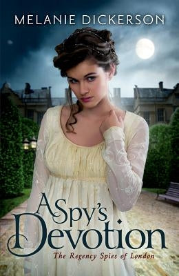 A Spy's Devotion by Dickerson, Melanie