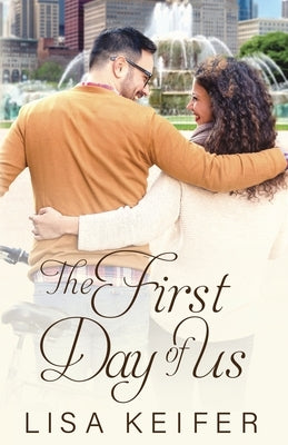 The First Day of Us by Keifer, Lisa