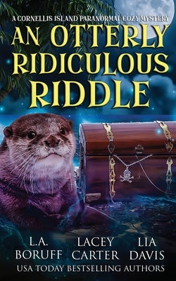 An Otterly Ridiculous Riddle: A Paracozy Complete Series by Boruff, L. a.