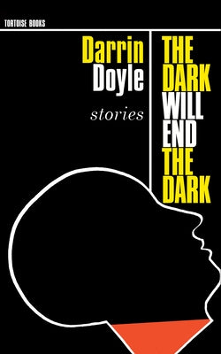 The Dark Will End the Dark by Doyle, Darrin