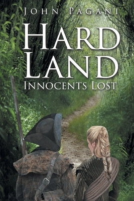 Hard Land: Innocents Lost by Pagani, John