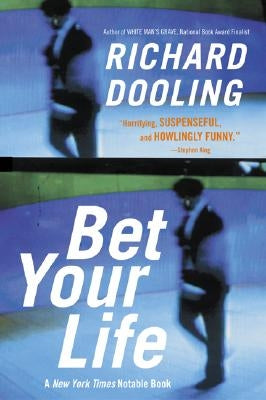 Bet Your Life by Dooling, Richard