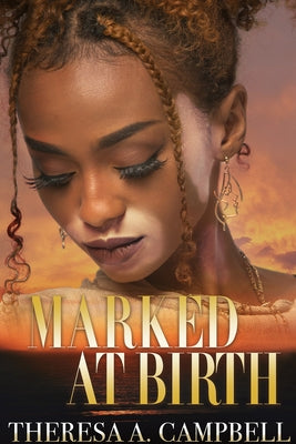 Marked at Birth by Campbell, Theresa A.