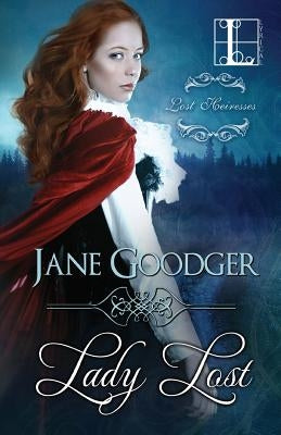 Lady Lost by Goodger, Jane