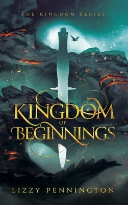 Kingdom of Beginnings by Pennington, Lizzy