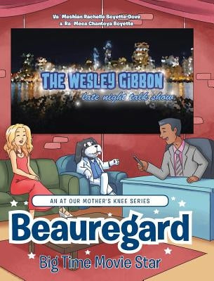 Beauregard: Big Time Movie Star by Boyette-Dove, Va`meshian Rachelle