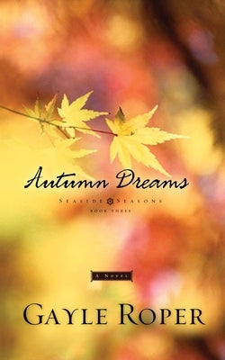 Autumn Dreams by Roper, Gayle