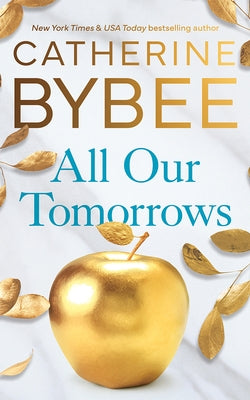 All Our Tomorrows by Bybee, Catherine