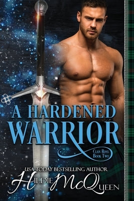 A Hardened Warrior by McQueen, Hildie