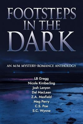 Footsteps in the Dark: An M/M Mystery Romance Anthology by Lanyon, Josh