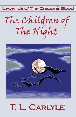 The Children of The Night by Carlyle, T. L.