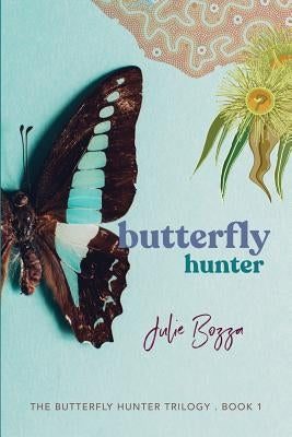 Butterfly Hunter by Bozza, Julie