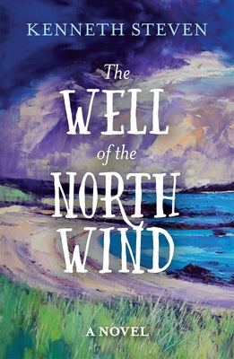 The Well of the North Wind by Steven, Kenneth