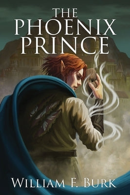 The Phoenix Prince by Burk, William F.