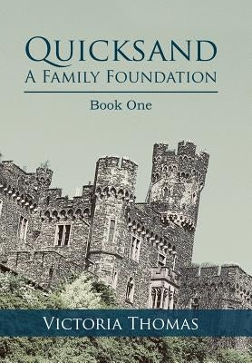 Quicksand: A Family Foundation: Book One by Thomas, Victoria