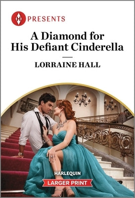 A Diamond for His Defiant Cinderella by Hall, Lorraine