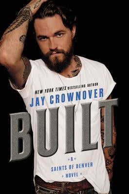 Built: A Saints of Denver Novel by Crownover, Jay