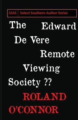 The Edward De Vere Remote Viewing Society by O'Connor, Roland