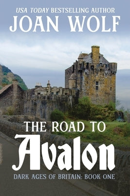 The Road to Avalon by Wolf, Joan