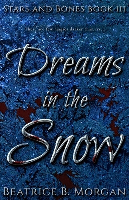 Dreams in the Snow by Morgan, Beatrice B.