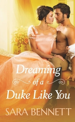 Dreaming of a Duke Like You by Bennett, Sara