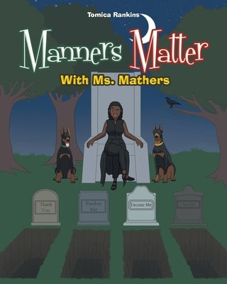 Manners Matter With Ms. Mathers by Rankins, Tomica