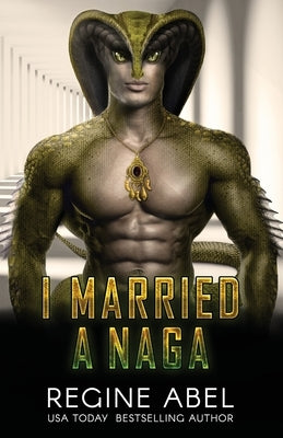 I Married A Naga: Prime Mating Agency by Abel, Regine