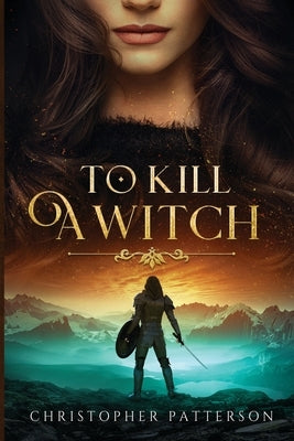 To Kill A Witch by Patterson, Christopher