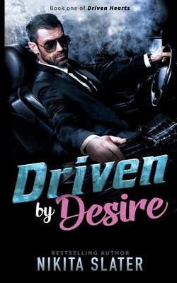 Driven by Desire by Slater, Nikita