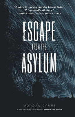 Escape from the Asylum by Grupe, Jordan