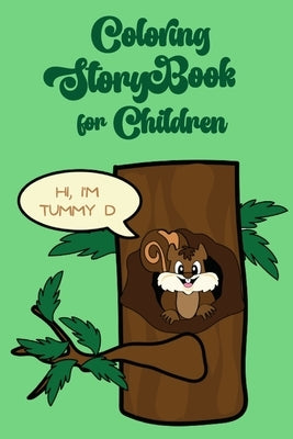 Coloring storybook for children: The amazing story of Tummy D the cheeky squirrel with coloring pages. by Publishing, Cristie